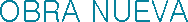 OBRA NUEVA